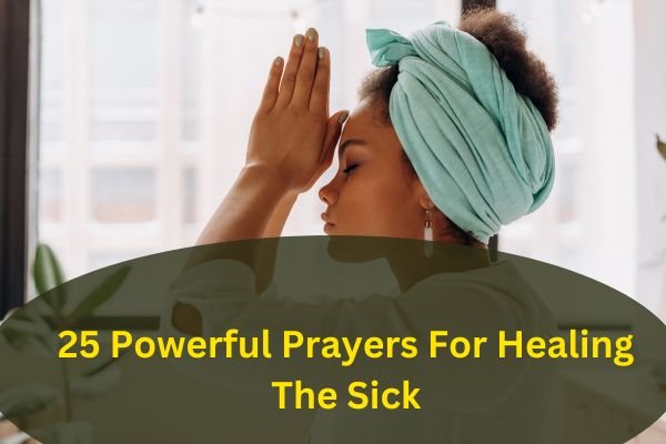 25 Powerful Prayers For Healing The Sick