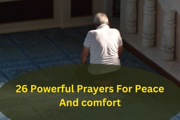 26 Powerful Prayers For Peace And comfort